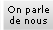 on parle de nous